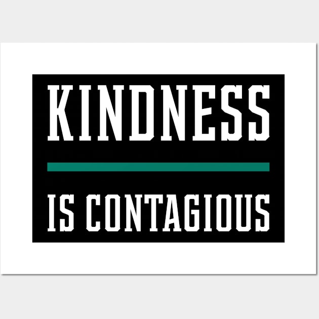 Kindness is Contagious - Motivational Gift Wall Art by Diogo Calheiros